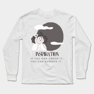 You can dream Long Sleeve T-Shirt